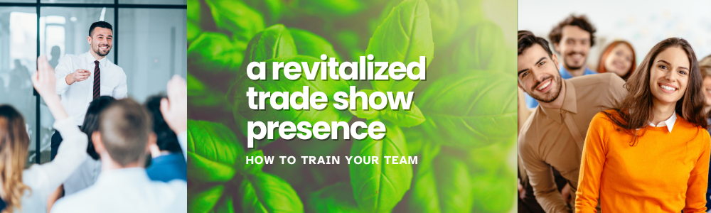 How to Train Your Team for a STRONG Trade Show Presence