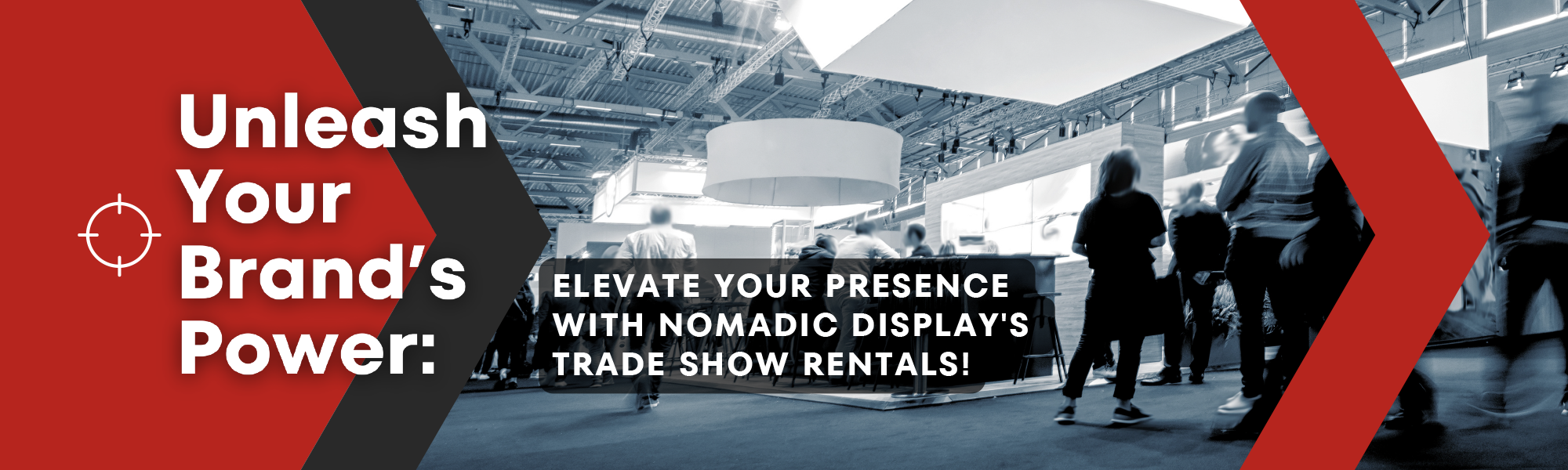 Unleash Your Brand's Power: Elevate Your Presence with Nomadic's Trade Show Rentals!